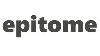 Epitome Meaning | Definition of Epitome