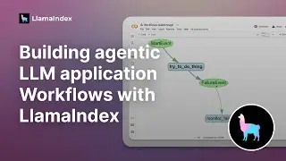 Building agentic LLM application Workflows with LlamaIndex