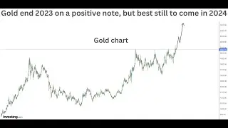 Gold ends 2023 on a positive note, but best still to come in 2024!