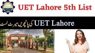 UET lahore 5th merit List || waiting List UET Lahore ?? || Engr Imran