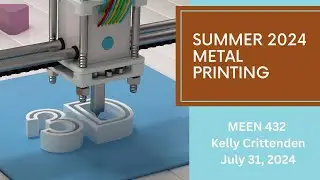 Summer 2024 Additive Fabrication | Metal Printing