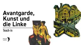 Avantgarde, Kunst und die Linke (Teach-In, Leipzig, 07/10/24)