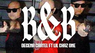 B&B - Decena Cartel x Lil Chaz One (OFFICIAL LYRICS VIDEO)