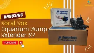 开箱Coral Box水族泵拓展器 V2 Unboxing Coral Box Aquarium Pump Extender V2