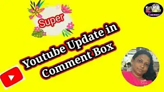 Youtube update in comment Box | youtube update tamil | youtube tips