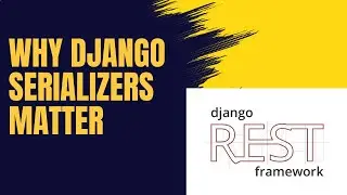 What is Django Serializer? Serializers in Django Rest Framework