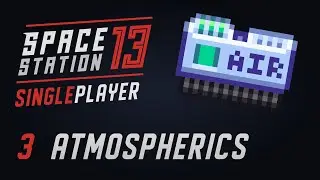 3. Station Atmospherics - Space Station 13 Singleplayer / Guide / Tutorial