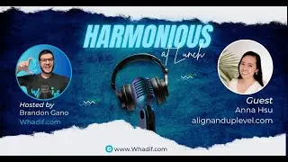 Overcoming Self-Sabotage: Unveiling the Secrets with Anna Hsu | Harmonious at Lunch