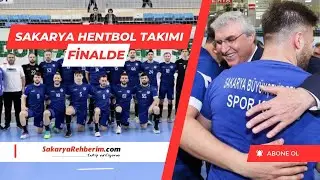 SAKARYA HENTBOL TAKIMI TARİH YAZDI : FİNALDEYİZ