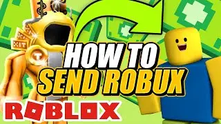 How To Send Your Friends Robux (Easiest Ways) *UPDATED*