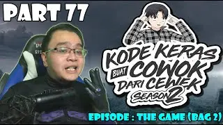Kode Keras Buat Cowok Dari Cewek Season 2 PART 77 - EPISODE :  THE GAME (BAG 2)