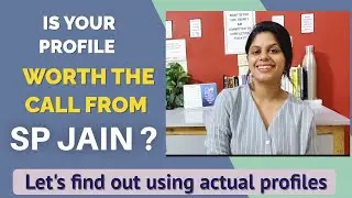 Will you get SP Jain profile based call? | Actual profiles | SP Jain profile based call criteria