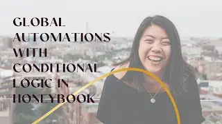 Global Automations with Conditional Logic in HoneyBook