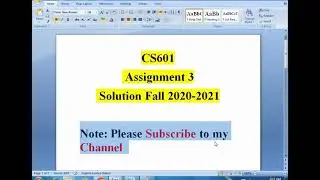 CS601 Assignment 3 Solution Fall 2020/ 2021 ||VU||Virtual Universe
