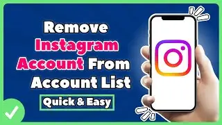 How To Remove Instagram Account From Account List (2022)
