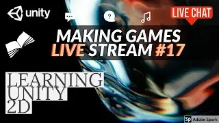 UNITY GAME DEVELOPMENT LIVE | Hang out, talk, learn, have fun | Trying to learn Unity 2D