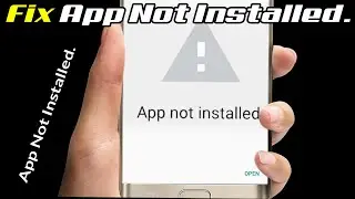How To Fix App Not Installed Problem Android || App Not Installed. || App not install error