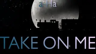 TAKE ON ME -  Music Video