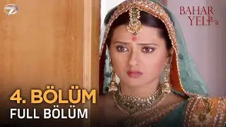 Bahar Yeli - Hint Dizisi | 4. Bölüm 