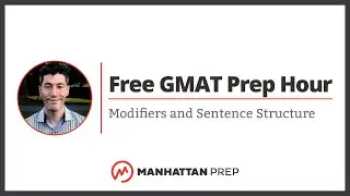 Free GMAT Prep Hour: Modifiers and Sentence Structure