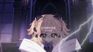 Everyone Is Dumb // ⚠️SLIGHT FLASH⚠️//Comeback // Fischl // Gacha&Genshin // Happy Anni Genshin