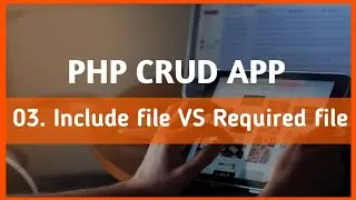lecture - 3 include files VS required file in php | PHP CRUD Operation tutoria| 