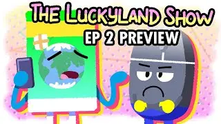 The Luckyland Show: Episode 2 SNEAK PEEK