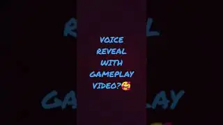 voice reveal with gameplay video?