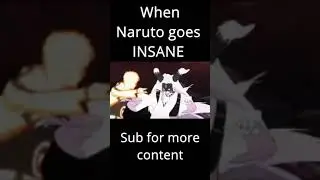 When Naruto goes INSANE🥶