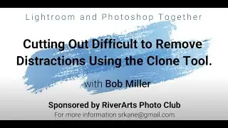 Lightroom and Photoshop Together - Removing Distractions with the Clone Tool with Bob Miller