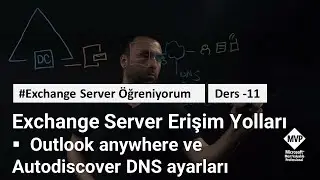 Microsoft Exchange Server Erişim Yolları ve DNS ayarları (Outlook anywhere ve Autodiscover)