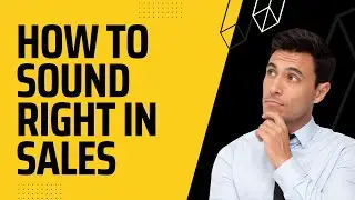 The Secret to Sounding Perfect in Sales