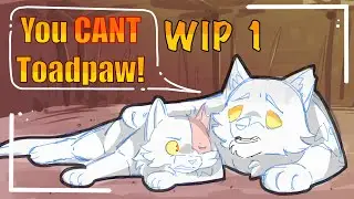 You CANT, Toadpaw! // Warriors OC MAP // Part 14 // WIP 1