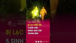 Bị lạc trên núi, 5 sinh viên được giải cứu trong đêm