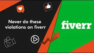 #11-Never do these violations on fiverr | Fiverr TOS 2020