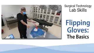Flipping Sterile Gloves: Part 1 - The Basics