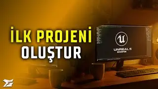 Unreal Engine 5'te Proje Nasıl Oluşturulur? (Yeni Başlayanlar İçin)
