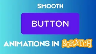 How to make SMOOTH button animations in SCRATCH!