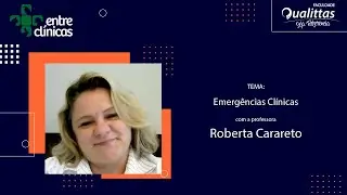 Entre Clínicas - Emergências Clínicas com a Profª. Dra. Roberta Carareto