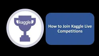 How to Join Kaggle Live Competitions part - 2 | What is Kaggle || How to work Kaggle Competitions