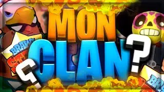 MON CLAN BRAWL STARS ?