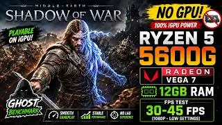 MIDDLE EARTH: Shadow of War - Ryzen 5 5600G Vega 7 & 12GB RAM (NO GPU) || Ghost Benchmark