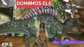 Domamos o SPINOSSAURO #arkascended #aberration