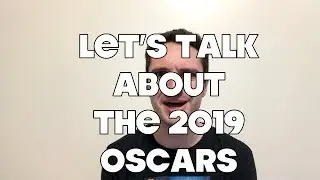 My Thoughts On The 2019 Oscars