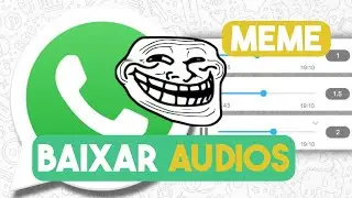 Como Baixar Áudios Meme para Whatsapp