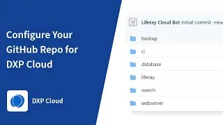 Configuring Your GitHub Repository for Liferay DXP Cloud: The Liferay DXP Cloud Series