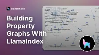 Building Property Graphs With LlamaIndex
