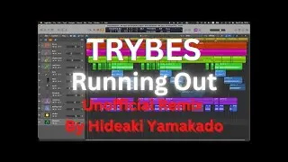 TRYBES - Running Out (Unofficial Remixed By Hideaki Yamakado)