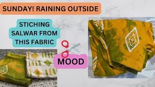 SUNDAY STICHING ROUTINE| STICHING SALWAR FROM THE FABRIC I HAVE PURCHASED FROM CHANDNI CHOWK