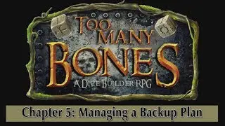 Too Many Bones - Chapter 5: Managing a Backup Plan